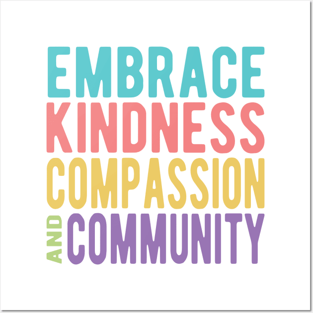 Embrace Kindness Compassion & Community Wall Art by Jitterfly